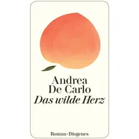 Diogenes Verlag AG Das wilde Herz
