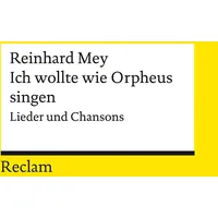Reclam, Philipp Ich wollte wie Orpheus singen