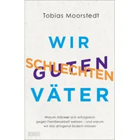 DuMont Buchverlag Wir schlechten guten Väter