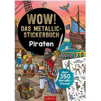 ArsEdition WOW! Das Metallic-Stickerbuch – Piraten