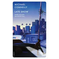 Kampa Verlag Late Show / Renée Ballard Bd.1