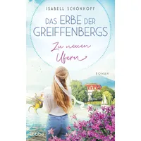 Lübbe Das Erbe der Greiffenbergs - Zu neuen Ufern