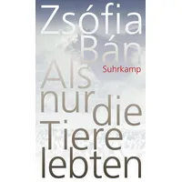Suhrkamp Als nur die Tiere lebten