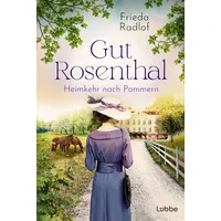 Lübbe Gut Rosenthal - Heimkehr nach Pommern