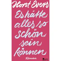 Rowohlt Berlin Es hätte alles so schön sein können