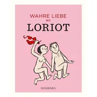 Diogenes Verlag AG Wahre Liebe mit Loriot