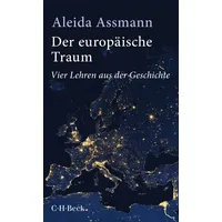 Beck C. H. Der europäische Traum Vier Lehren aus