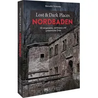 Bruckmann Verlag Lost & Dark Places Nordbaden