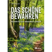 Oekom Verlag GmbH Das Schöne bewahren