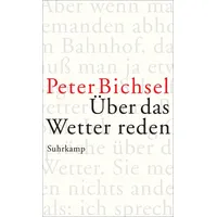 Suhrkamp Über das Wetter reden: Kolumnen 2012–2015