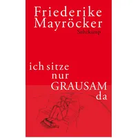 Suhrkamp Ich sitze nur GRAUSAM da