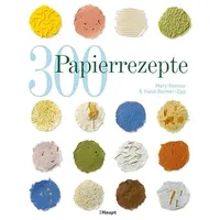 Haupt Verlag 300 Papierrezepte