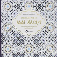 Landwirtschaftsverlag Stricken wie in 1001 Nacht