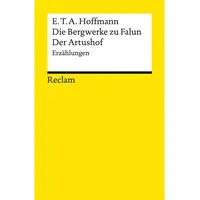 Reclam, Philipp Die Bergwerke zu Falun. Der Artushof