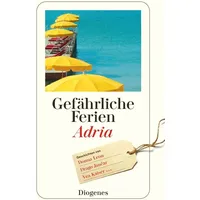 Diogenes Verlag AG Gefährliche Ferien - Adria