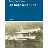 Reclam, Philipp Die Kubakrise 1962