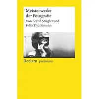 Reclam, Philipp Meisterwerke der Fotografie