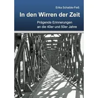 Epubli In den Wirren der Zeit: von Erika Schaible-Fieß