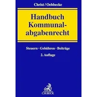 Beck C. H. Handbuch Kommunalabgabenrecht: Steuern, Gebühren, Beiträge