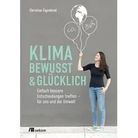 Oekom Verlag GmbH Klimabewusst & glücklich