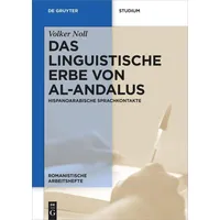 De Gruyter Das linguistische Erbe von al-Andalus: Hispanoarabische Sprachkontakte