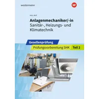 Westermann berufliche bildung Anlagenmechaniker/-in Sanitär-, Heizungs- und Klimatechnik. Gesellenprüfung: