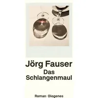 Diogenes Verlag AG Das Schlangenmaul