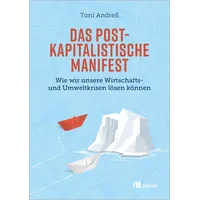 Oekom Verlag GmbH Das postkapitalistische Manifest: Wie wir unsere