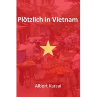 Epubli Plötzlich in Vietnam