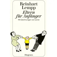 Diogenes Verlag AG Eltern für Anfänger: