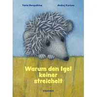 Diogenes Verlag AG Warum den Igel keiner streichelt