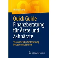 Springer Quick Guide Finanzberatung für Ärzte und Zahnärzte