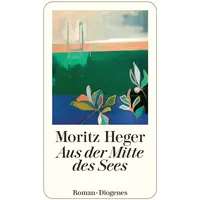 Diogenes Verlag AG Aus der Mitte des Sees