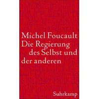 Suhrkamp Die Regierung des Selbst und der anderen: Vorlesungen