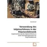 VDM Graf, D: Verwendung des Inkjetverfahrens in der Polymerelekt