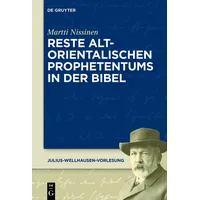 De Gruyter Reste altorientalischen Prophetentums in der Bibel (Julius-Wellhausen-Vorlesung,