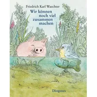 Diogenes Verlag AG Wir können noch viel zusammen machen