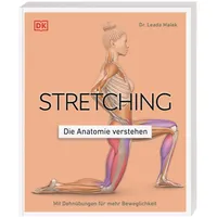 DK Verlag Dorling Kindersley Stretching - Die Anatomie verstehen
