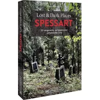 Bruckmann Verlag Lost & Dark Places Spessart