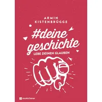 Neukirchener Verlagsgesellschaft #deinegeschichte - Lebe deinen Glauben