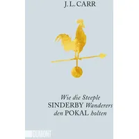 DuMont Buchverlag Wie die Steeple Sinderby Wanderers den Pokal