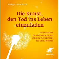 Klett Cotta Die Kunst, den Tod ins Leben einzuladen