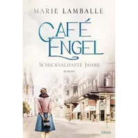 Lübbe Schicksalhafte Jahre / Café Engel