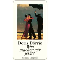 Diogenes Verlag AG Was machen wir jetzt?