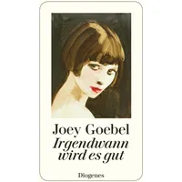 Diogenes Verlag AG Irgendwann wird es gut