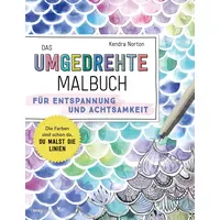 MVG Das umgedrehte Malbuch – Für Achtsamkeit und Entspannung