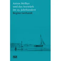 Hatje Cantz Verlag GmbH Anton Melbye und das Seestück