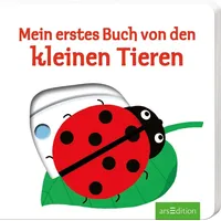 ArsEdition Mein erstes Buch von den kleinen Tieren
