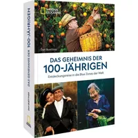 NATIONAL GEOGRAPHIC Deutschland Das Geheimnis der 100-Jährigen: Entdeckungsreise in