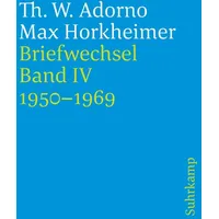 Suhrkamp Briefe und Briefwechsel: von Theodor W. Adorno/Max Horkheimer.